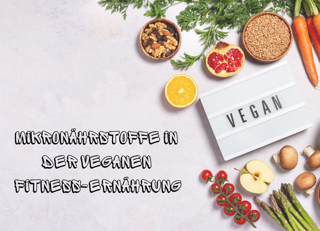 Mikronährstoffe in der veganen Fitness-Ernährung